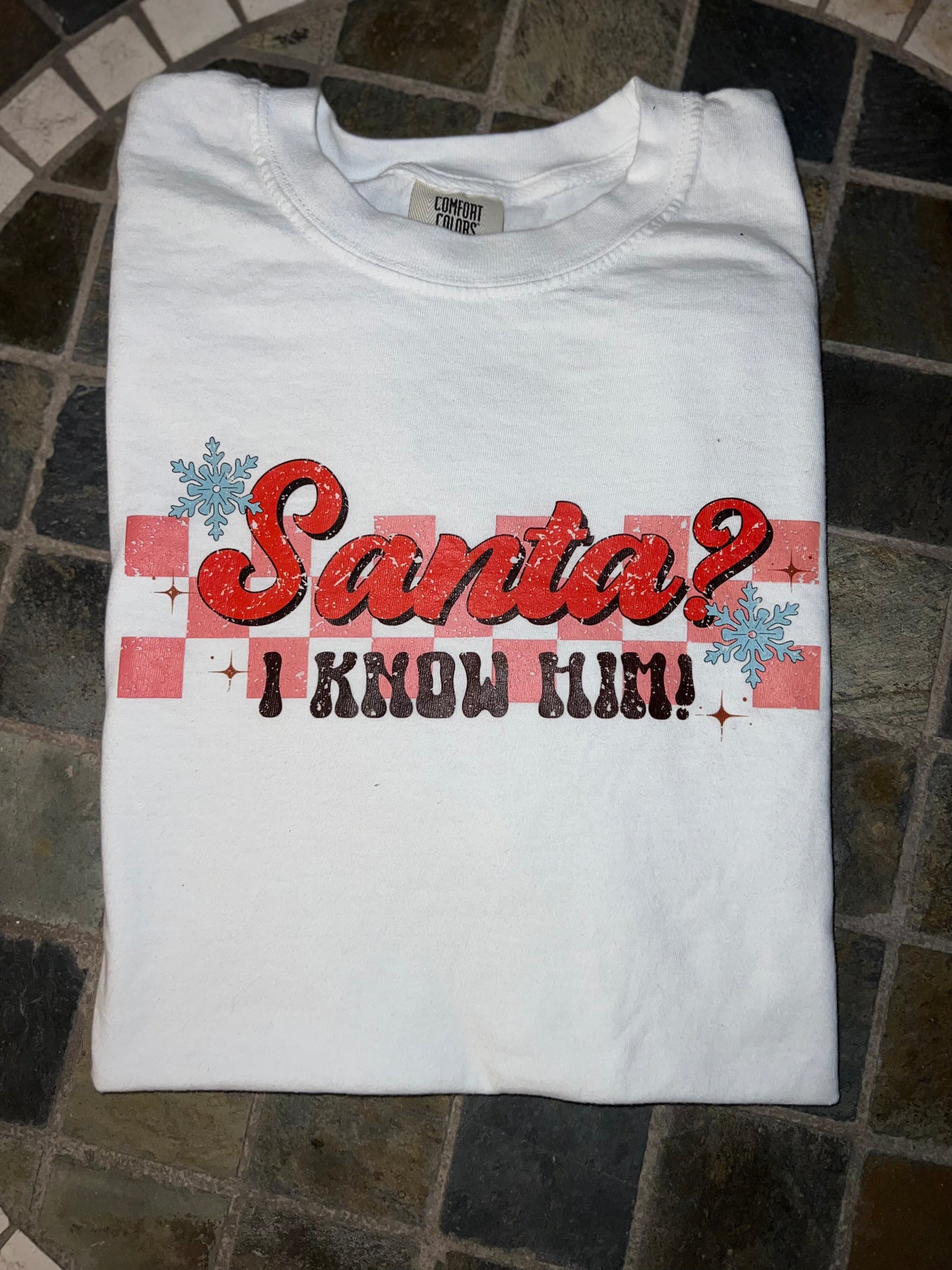 Santa? I KNOW HIM! T-Shirt