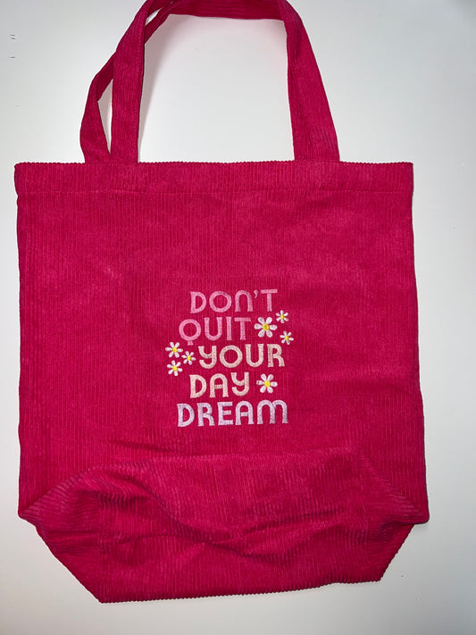 Don't Quit Your DayDream Hot Pink Tote Bag